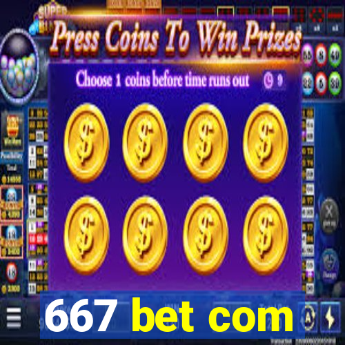 667 bet com